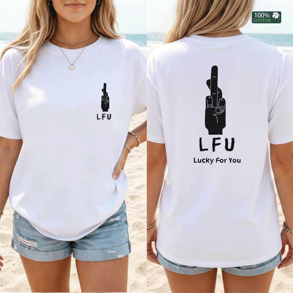 Shirley Chang-LFU Lucky For You Front & Back  T-Shirt