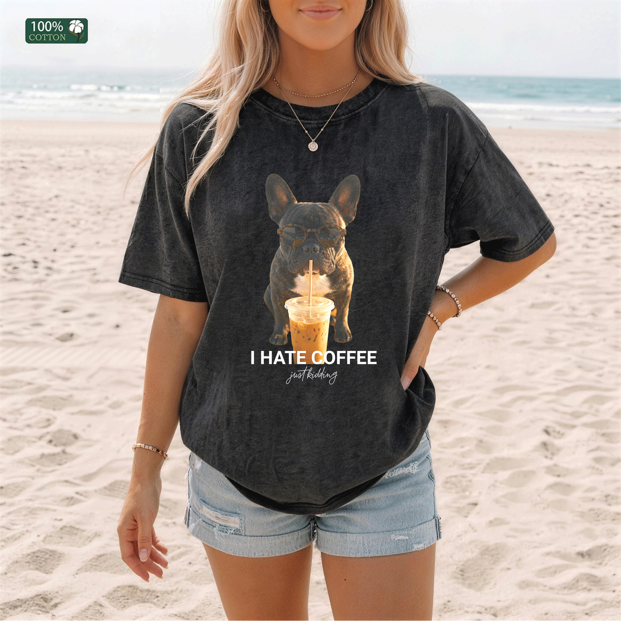 Funny French Bulldog "I Hate Coffee Just Kidding" Graphic T-Shirt