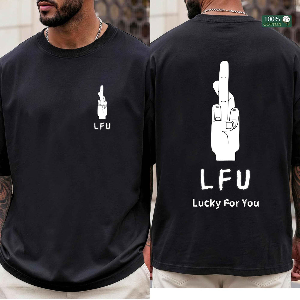 Shirley Chang-LFU Lucky For You Front & Back  T-Shirt