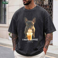 Funny French Bulldog "I Hate Coffee Just Kidding"  T-Shirt