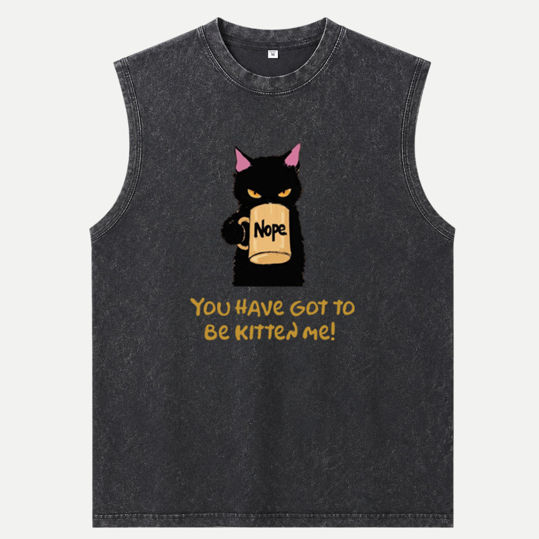 You Have Got To Be Kitten Me Cat Vintage T-Shirt