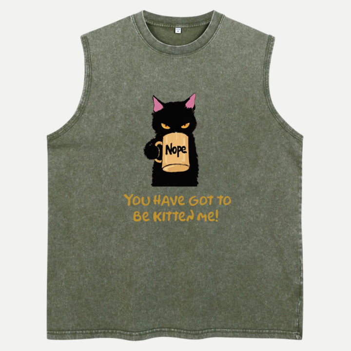 You Have Got To Be Kitten Me Cat Vintage T-Shirt