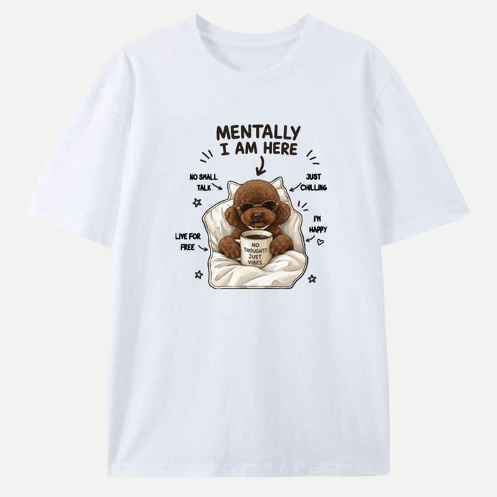 Funny Poodle "Mentally I Am Here" Graphic Vintage T-Shirt