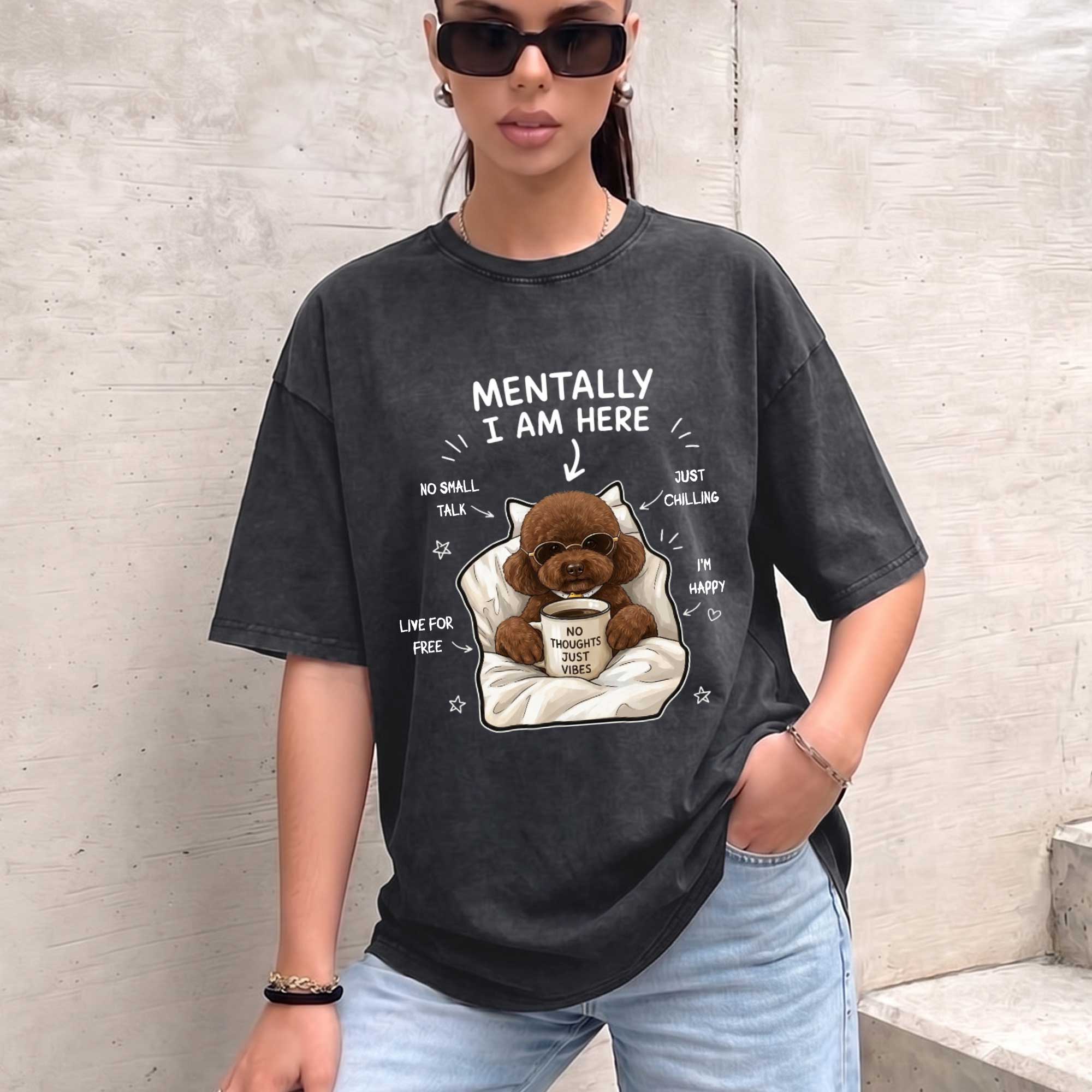 Funny Poodle "Mentally I Am Here" Graphic T-Shirt