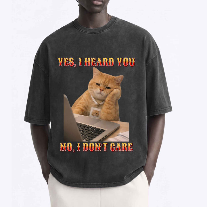 Funny Cat "Yes, I Heard You. No, I Don&