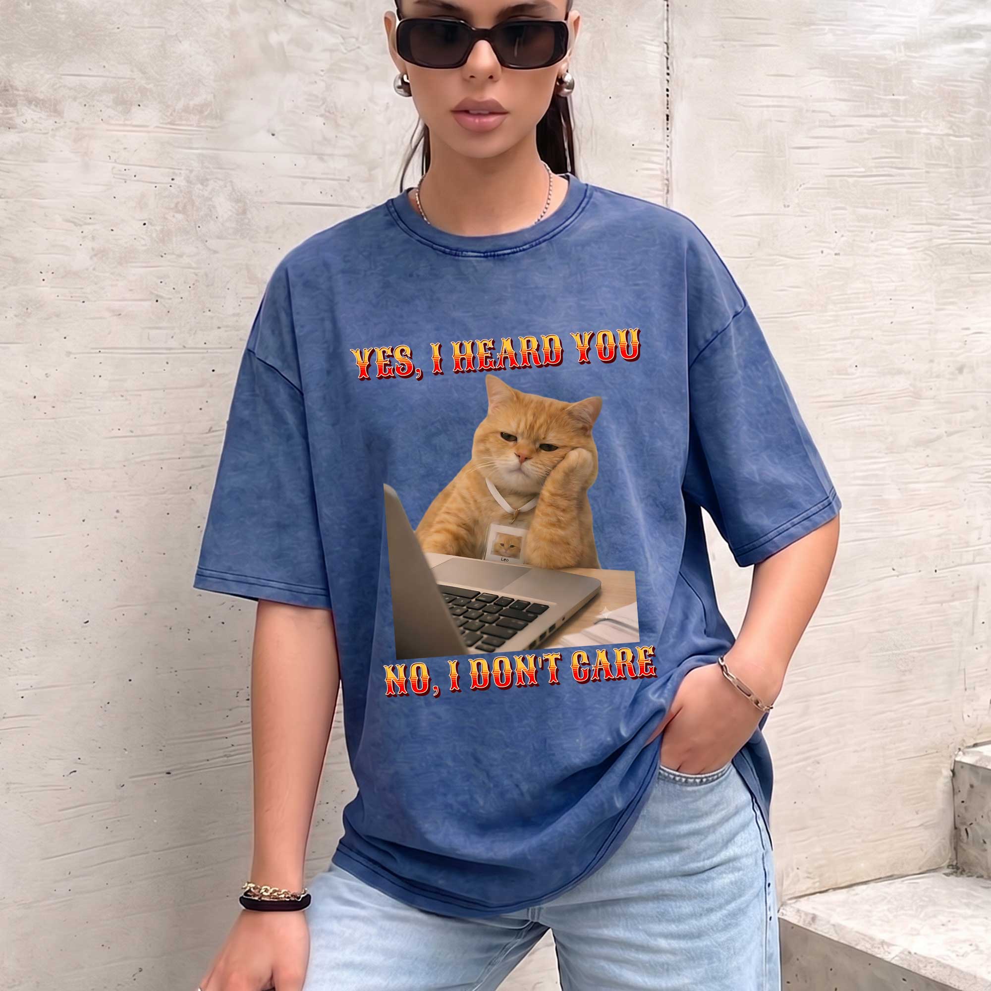 Funny Cat "Yes, I Heard You. No, I Don't Care."  T-Shirt
