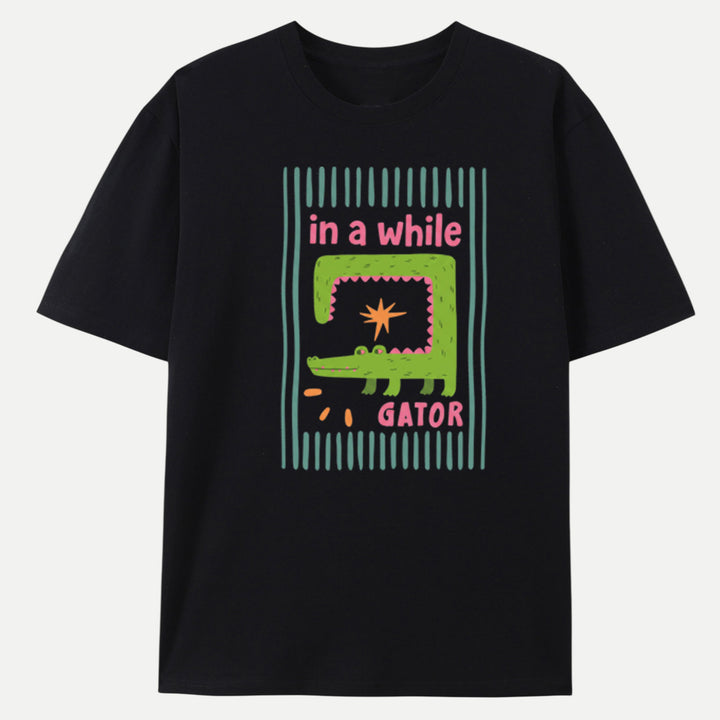 In A While Gator T-Shirt