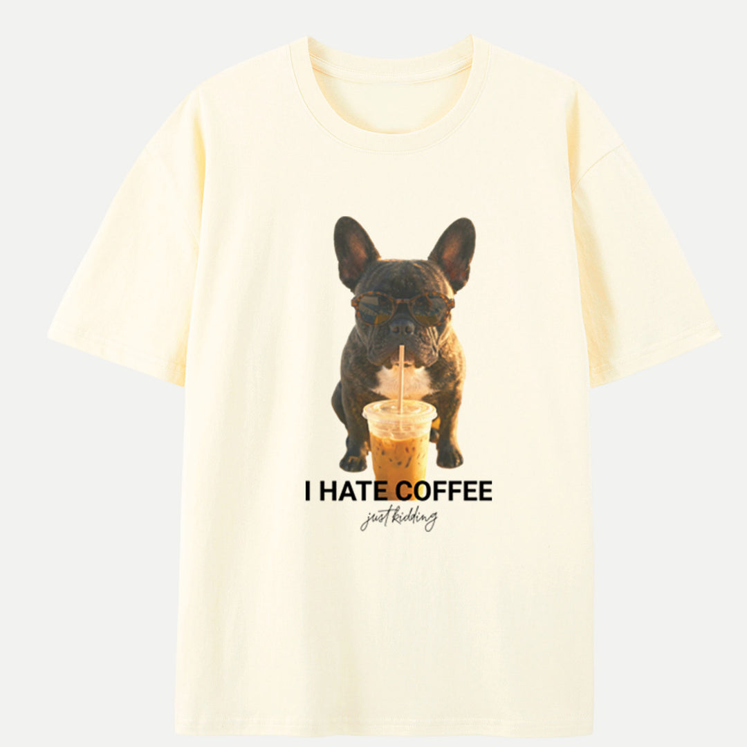 I Hate Coffee Just Kidding French Bulldog vintage T-Shirt