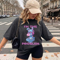 I'm the Problem Graphic T-Shirt