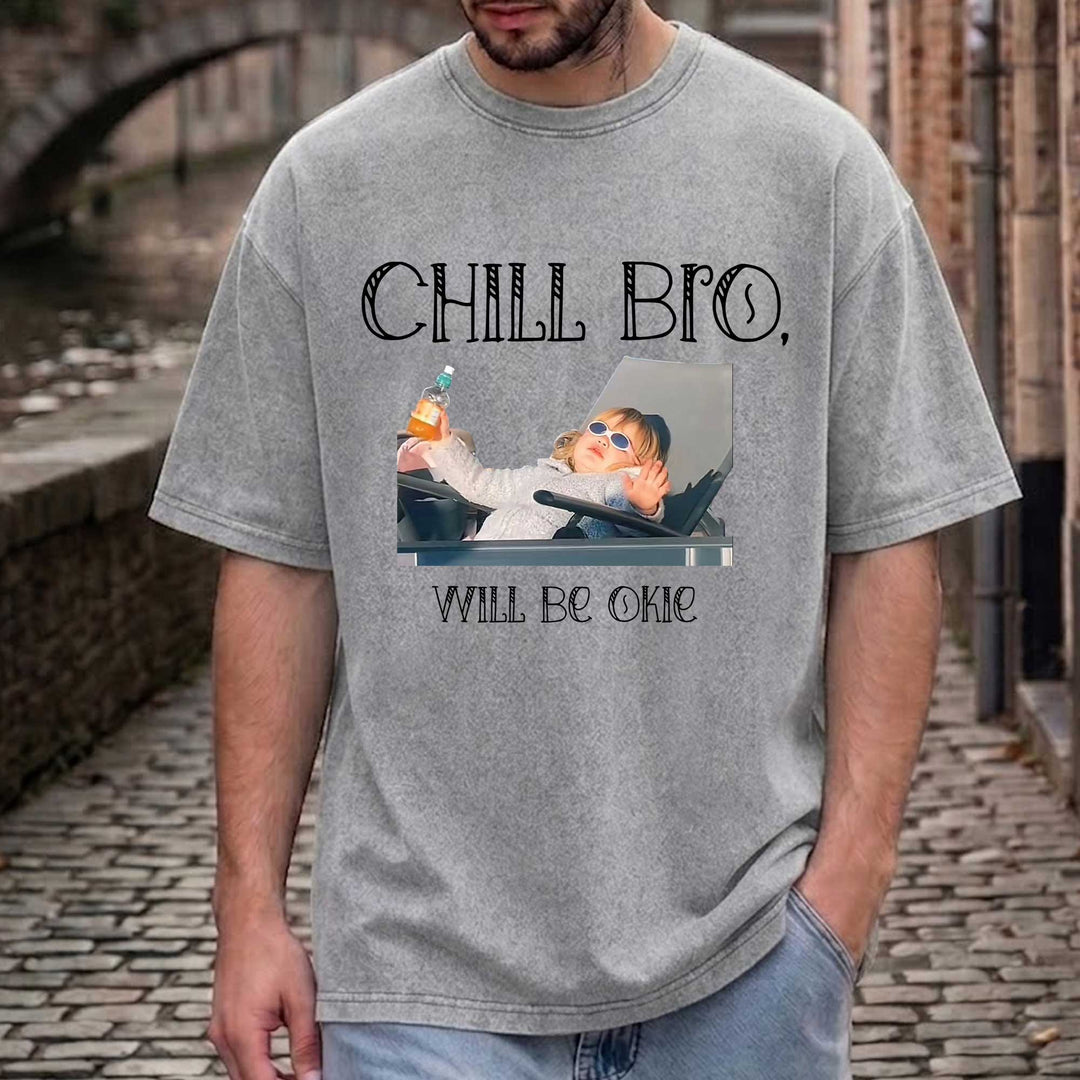 Funny meme Chill Bro, Will Be Okie Graphic T-Shirt
