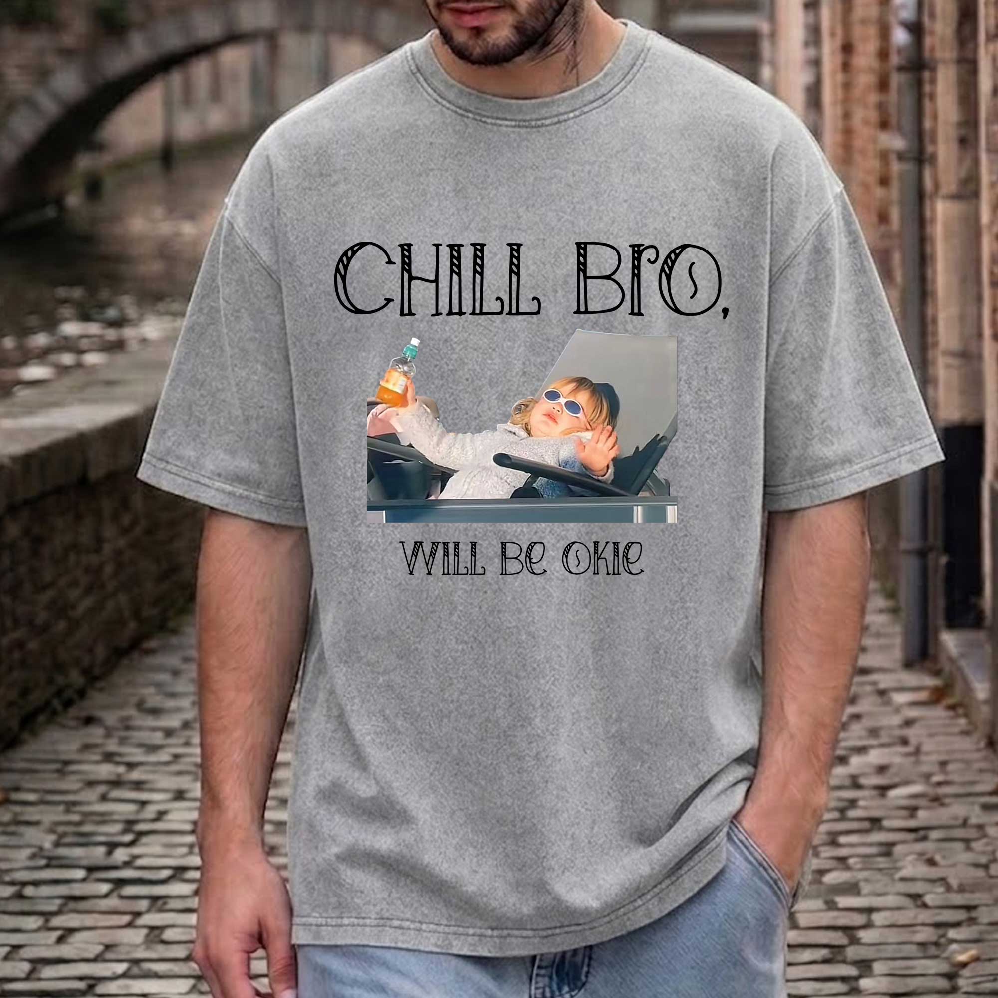 Funny meme Chill Bro, Will Be Okie Graphic T-Shirt