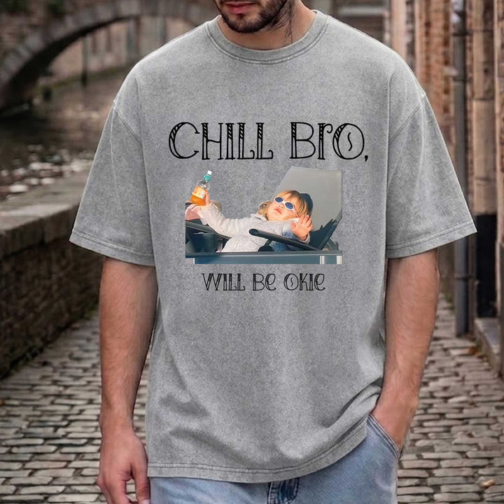 Funny meme Chill Bro, Will Be Okie Graphic T-Shirt