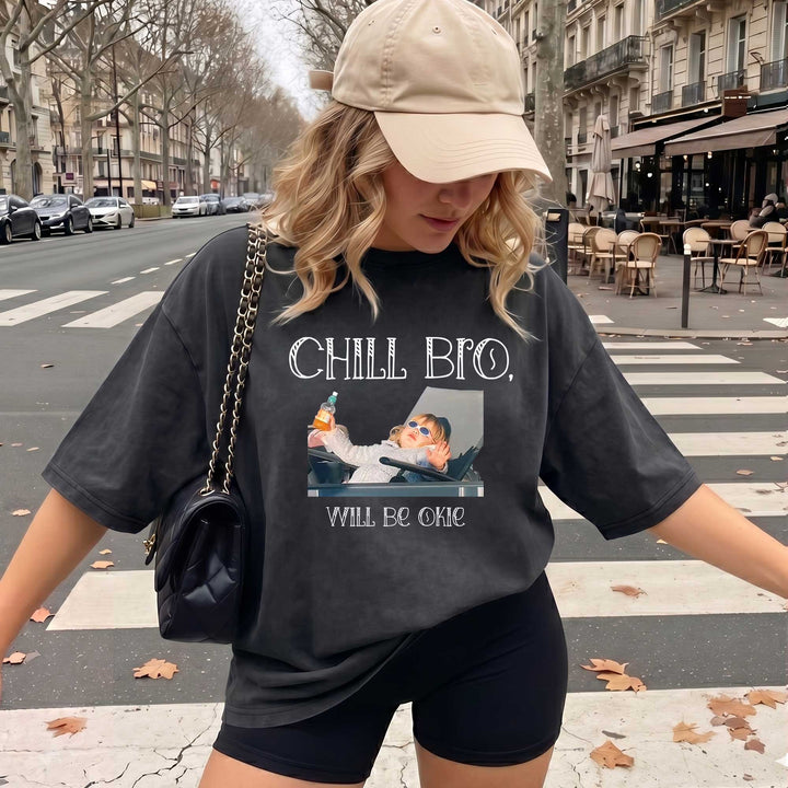 Funny meme Chill Bro, Will Be Okie Graphic T-Shirt