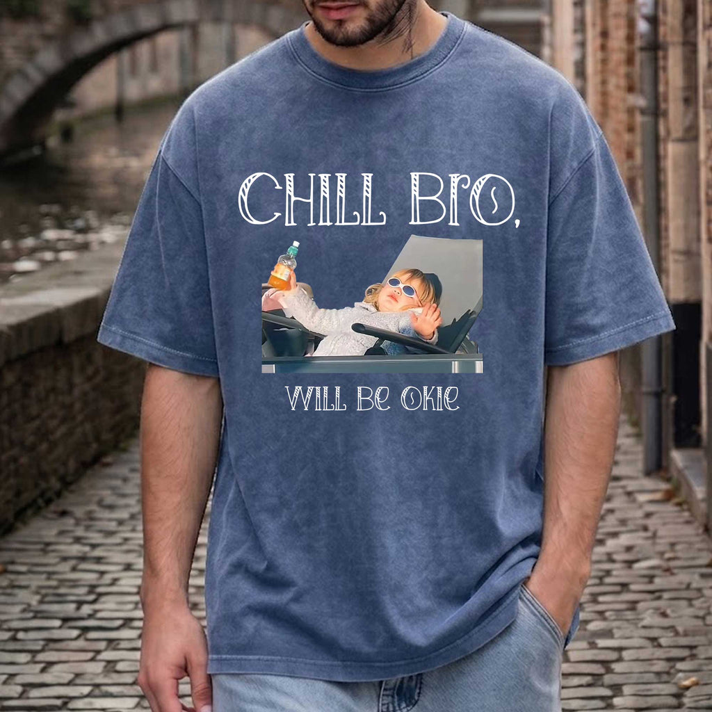 Funny meme Chill Bro, Will Be Okie Graphic T-Shirt