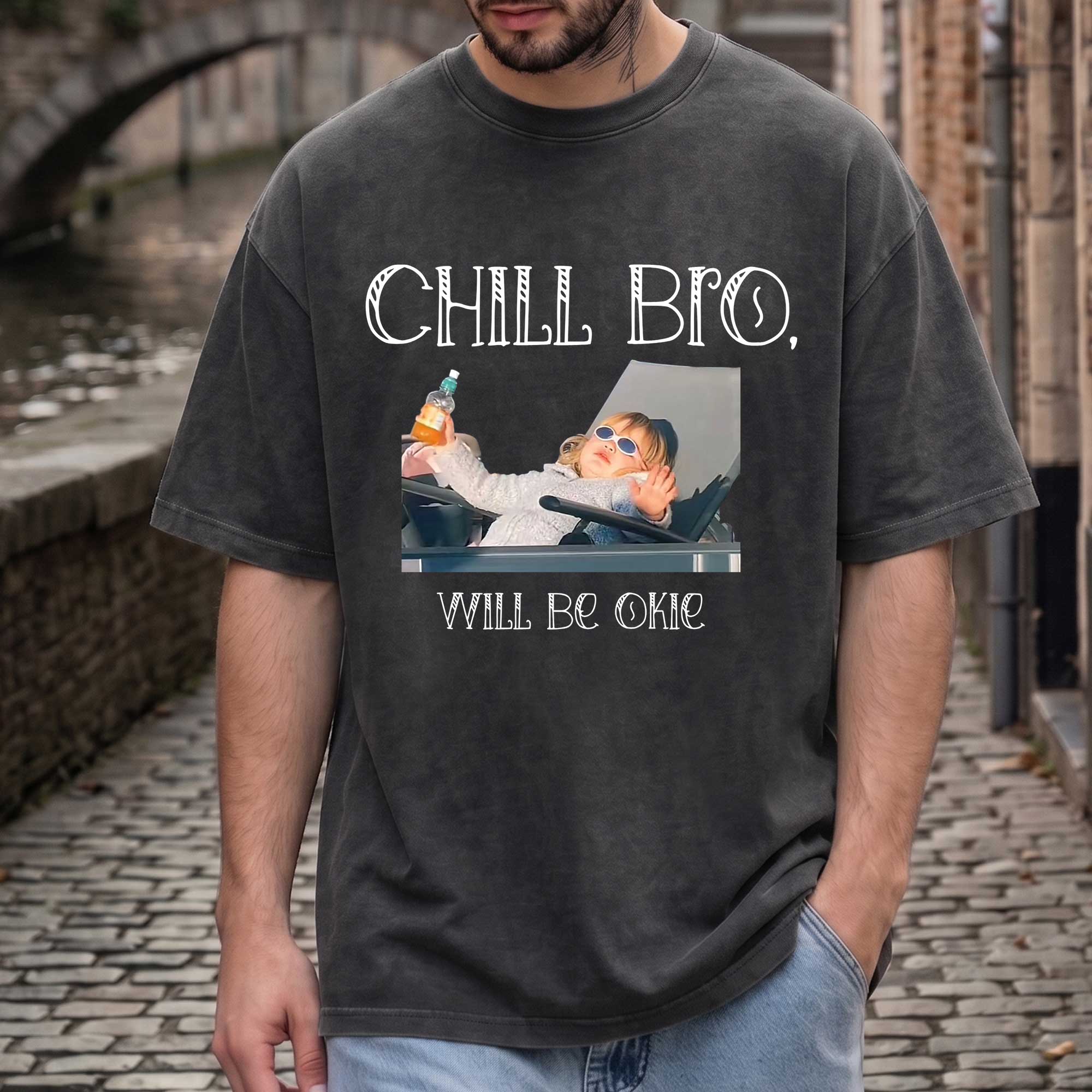 Funny meme Chill Bro, Will Be Okie Graphic T-Shirt
