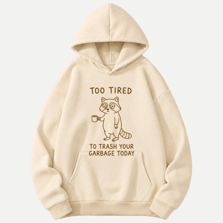 Too Tired To Trash Your Garbage Today Raccoon T-Shirt