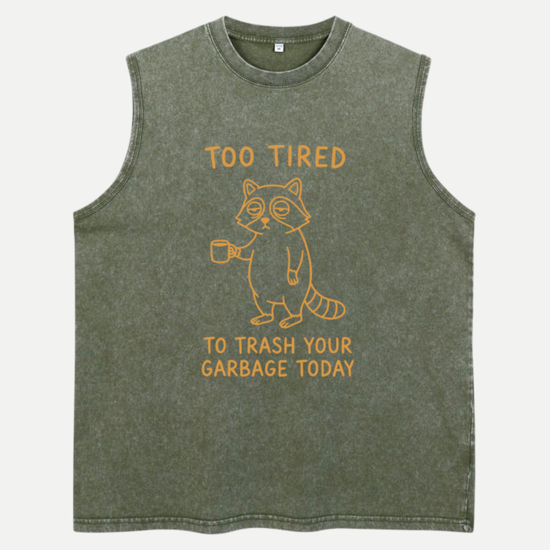 Too Tired To Trash Your Garbage Today Raccoon T-Shirt