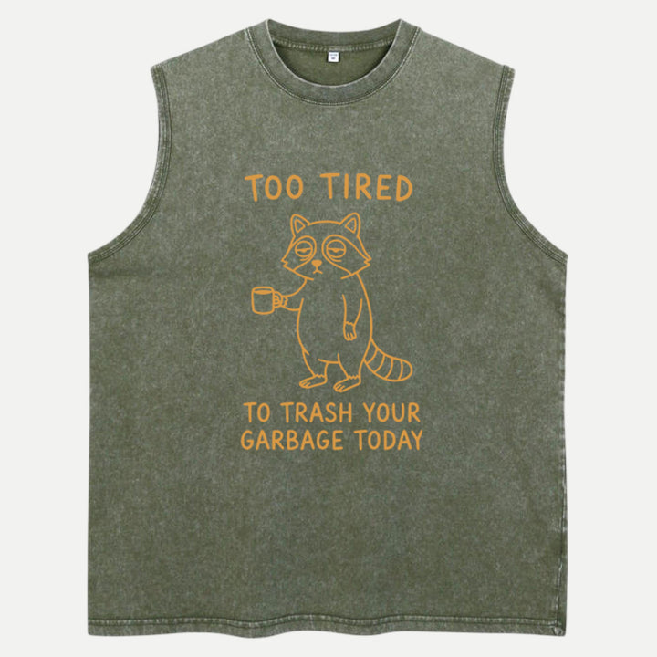 Too Tired To Trash Your Garbage Today Raccoon T-Shirt