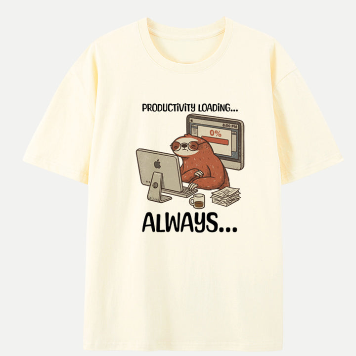 Productivity Loading Always Sloth T-Shirt