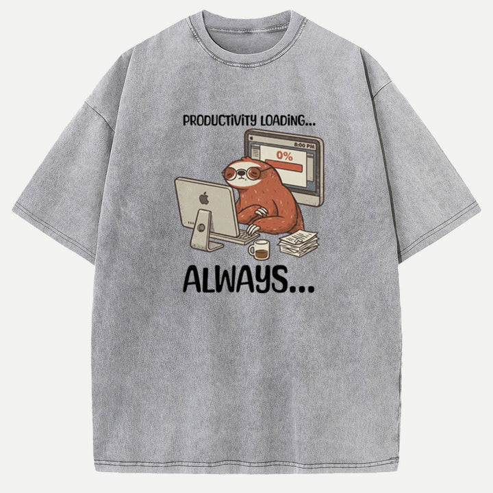 Productivity Loading Always Sloth T-Shirt