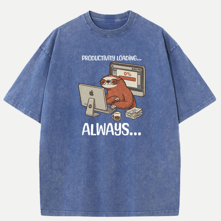 Productivity Loading Always Sloth T-Shirt