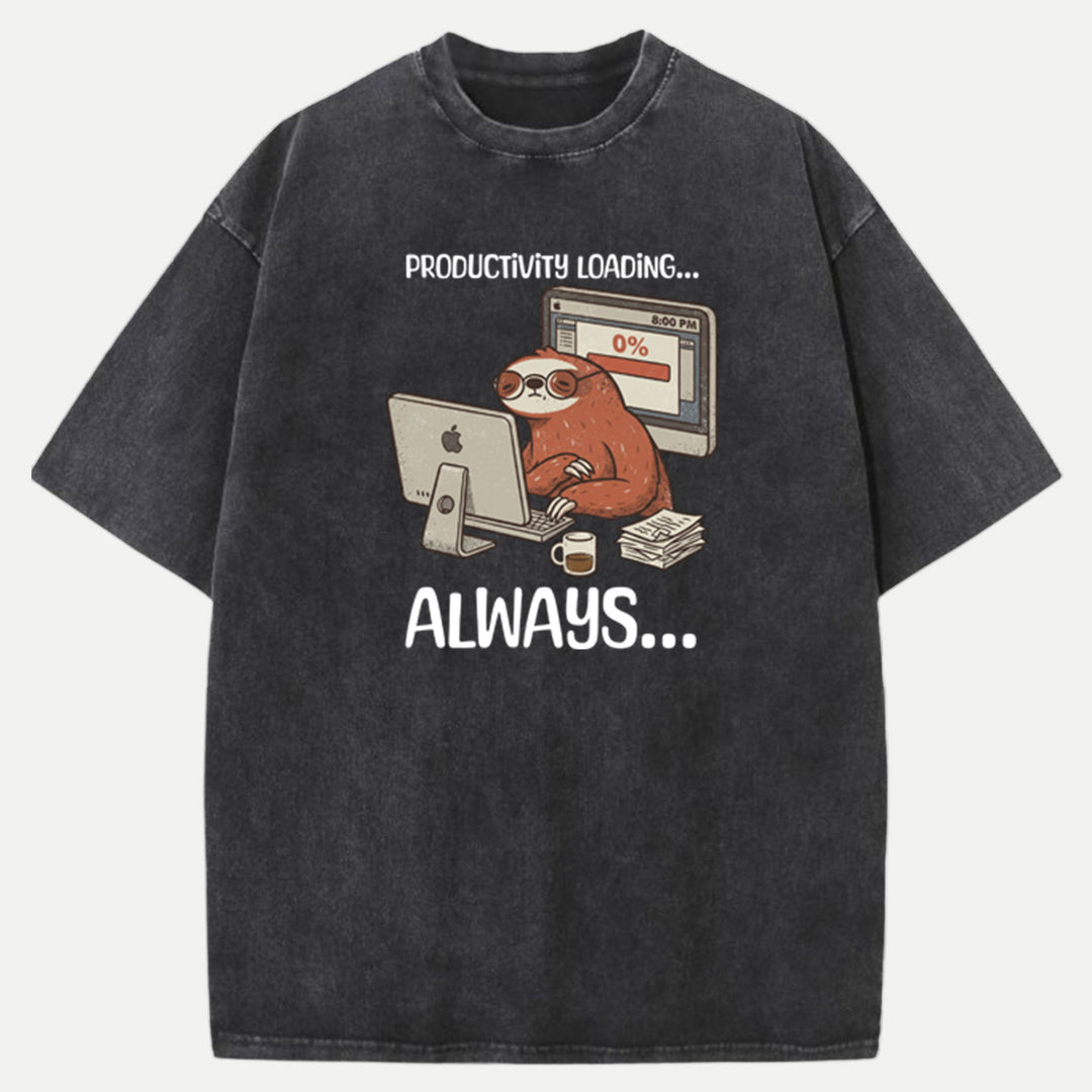 Productivity Loading Always Sloth T-Shirt