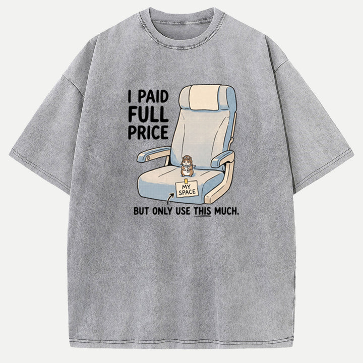I Paid Full Price Hamster Airplane Seat T-Shirt