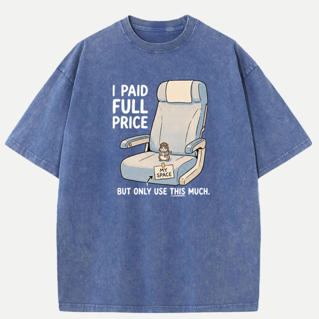 I Paid Full Price Hamster Airplane Seat T-Shirt