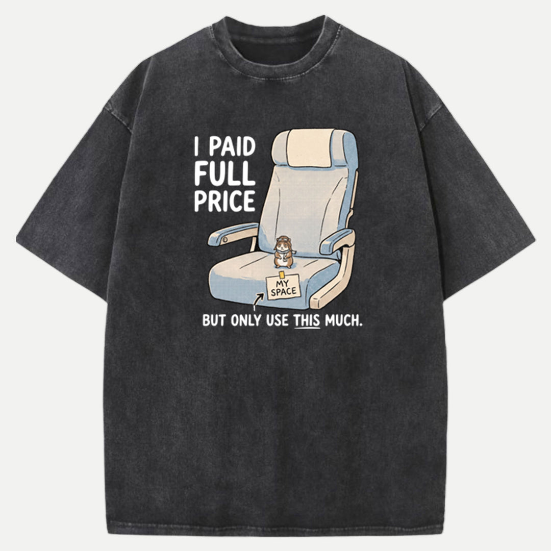 I Paid Full Price Hamster Airplane Seat T-Shirt