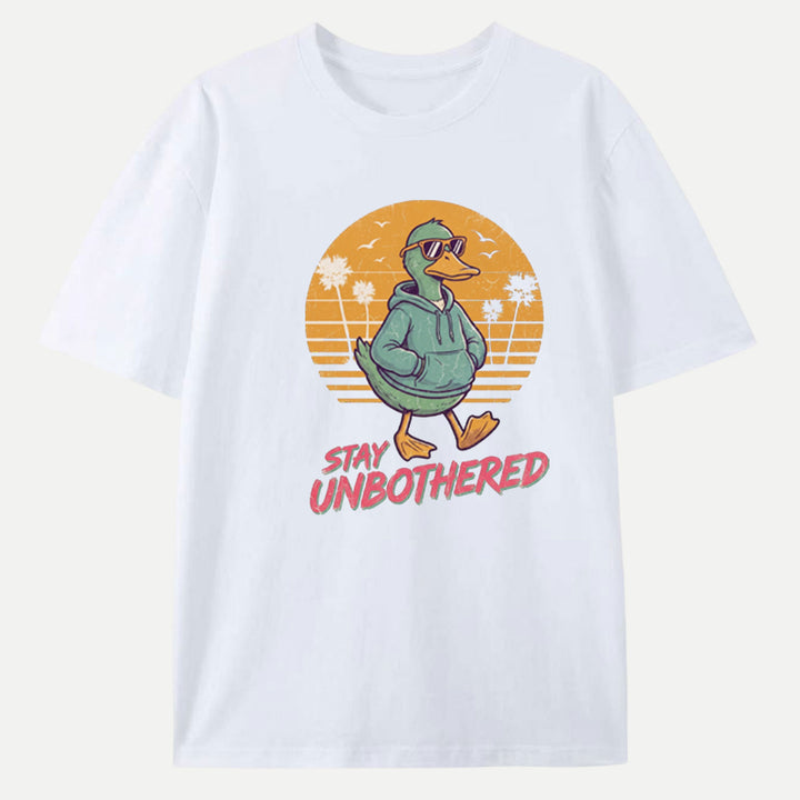 Stay Unbothered Cool Duck T-Shirt