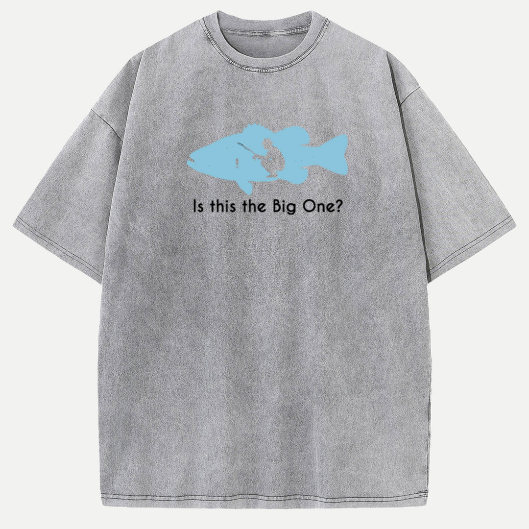 Is This The Big One Fishing T-Shirt