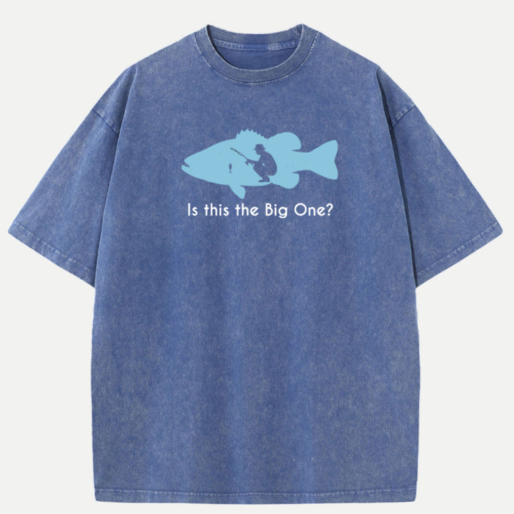Is This The Big One Fishing T-Shirt