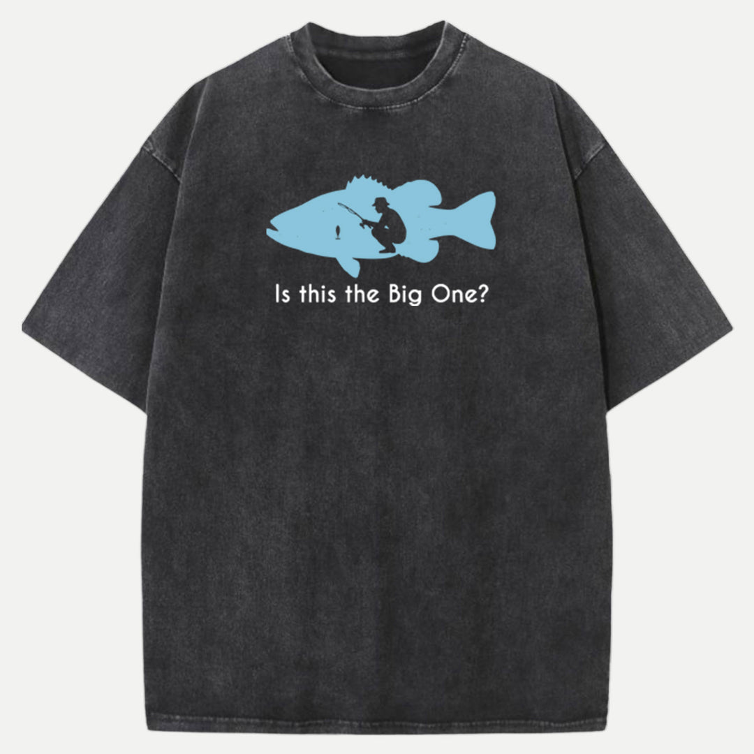 Is This The Big One Fishing T-Shirt