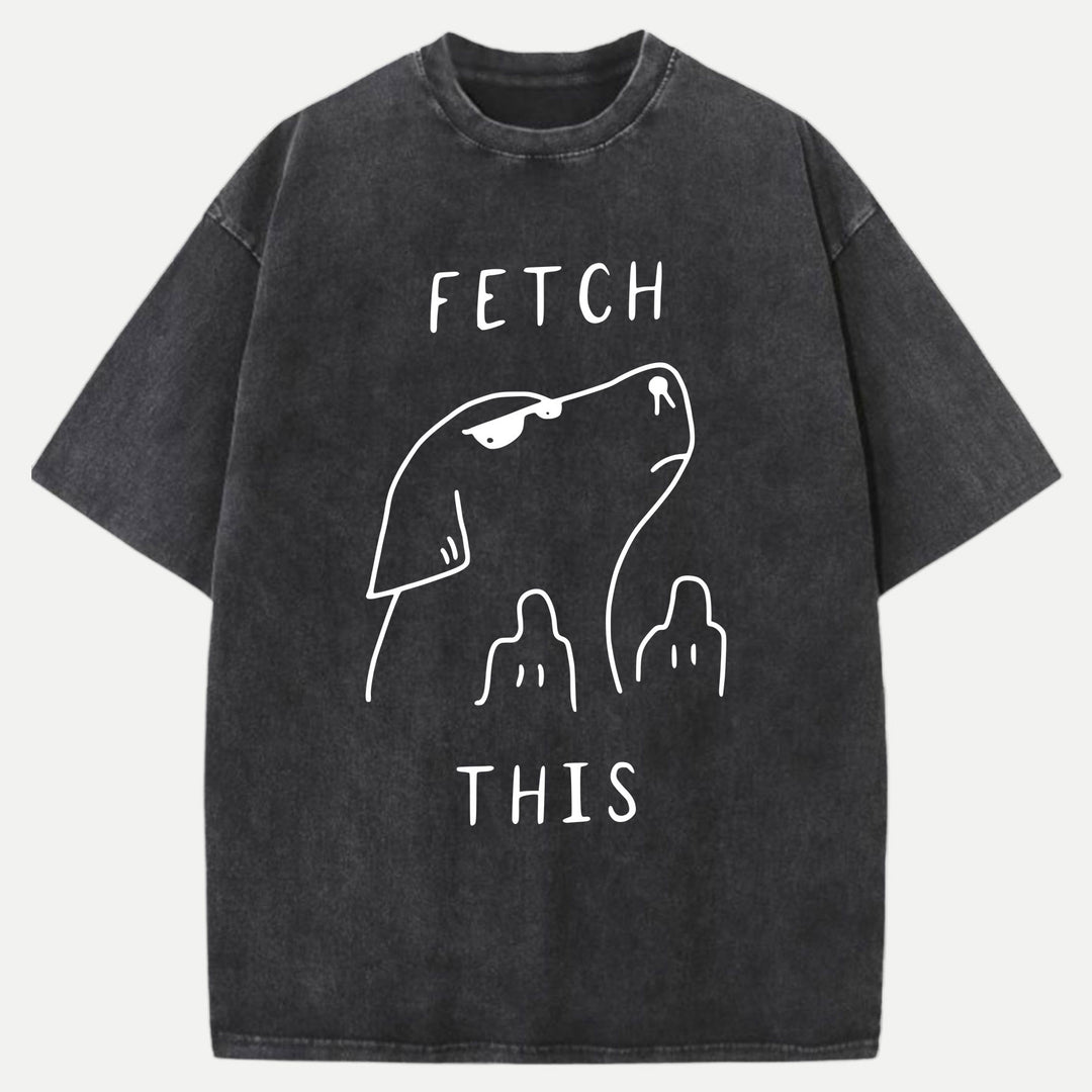 Fetch This Dog T-Shirt