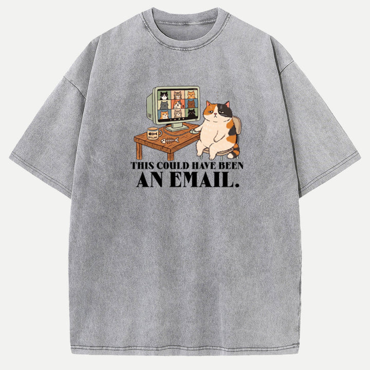 This Could Have Been An Email Cat T-Shirt