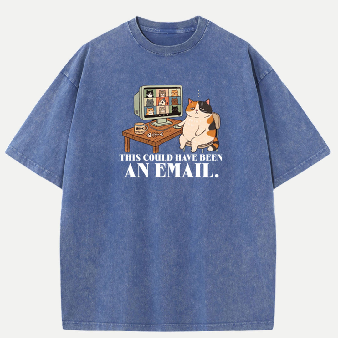 This Could Have Been An Email Cat T-Shirt