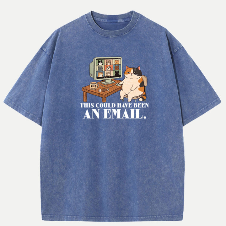 This Could Have Been An Email Cat T-Shirt