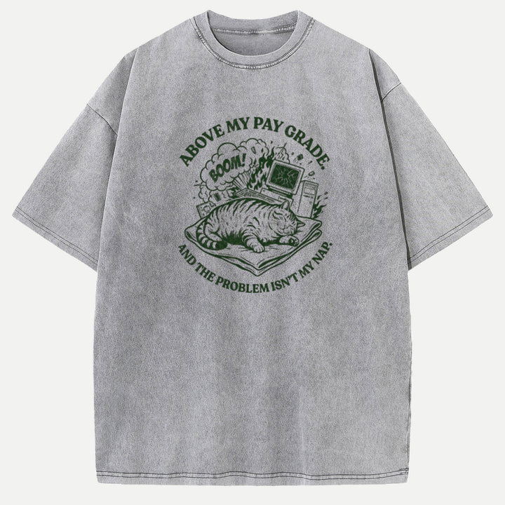 Above My Pay Grade Cat T-Shirt
