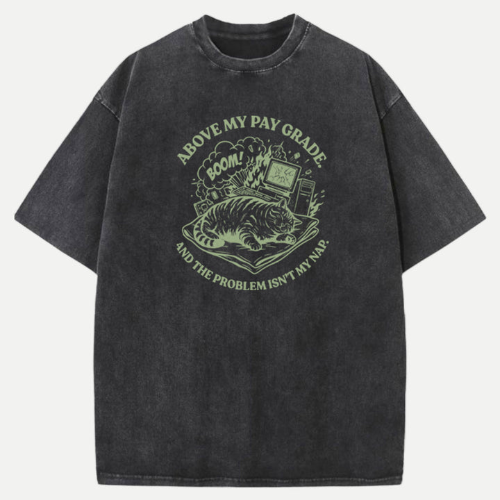 Above My Pay Grade Cat T-Shirt