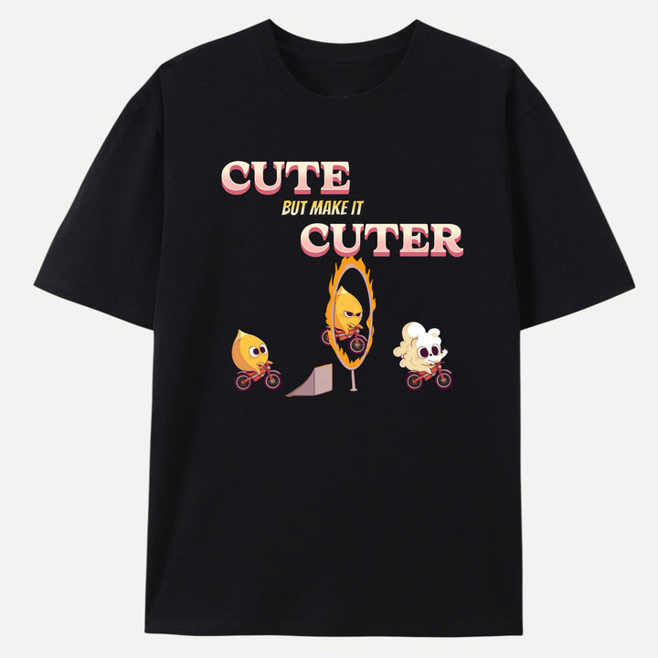 Cute but Make It Cuter  T-Shirt