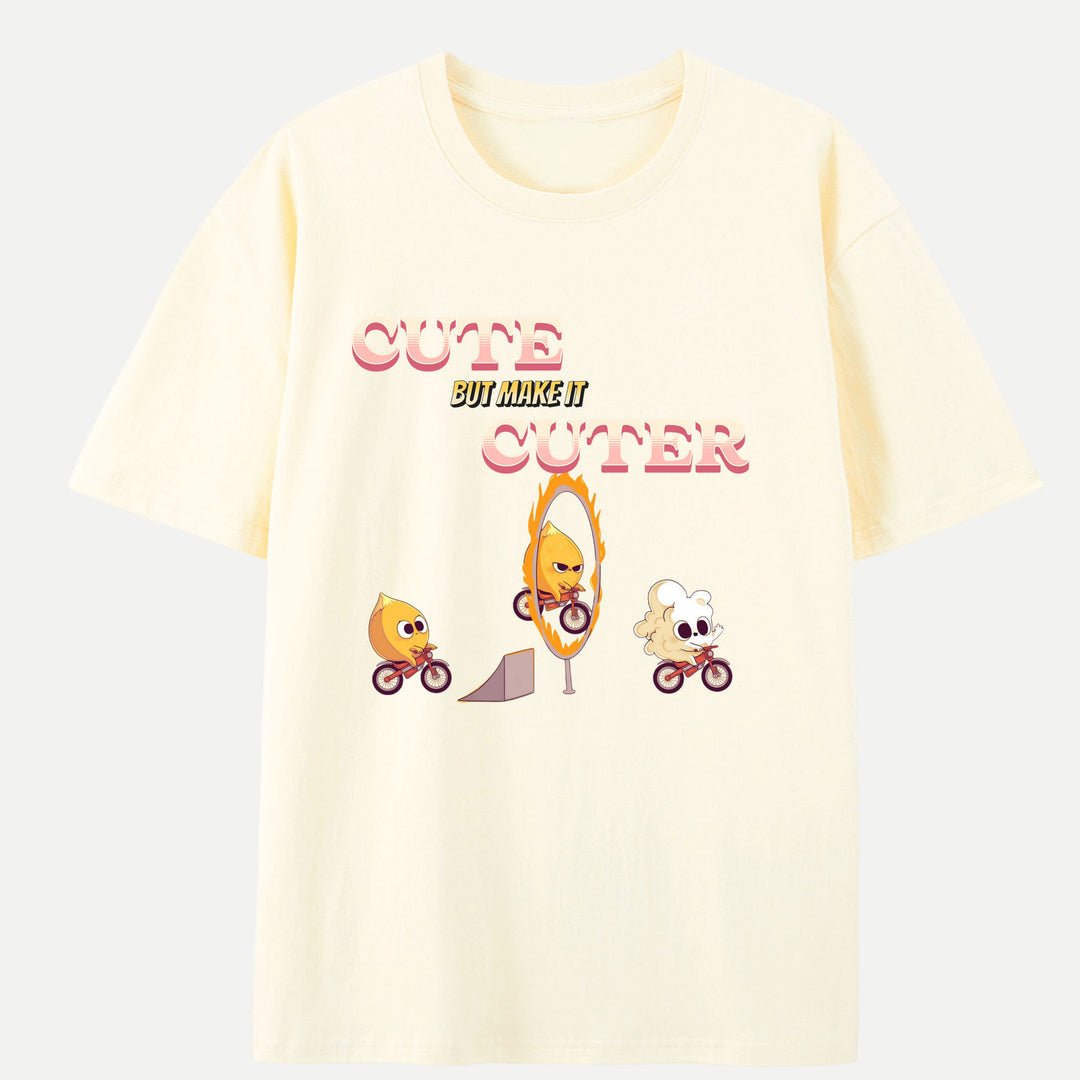 Cute but Make It Cuter  T-Shirt