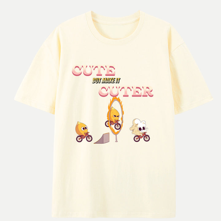 Cute but Make It Cuter  T-Shirt