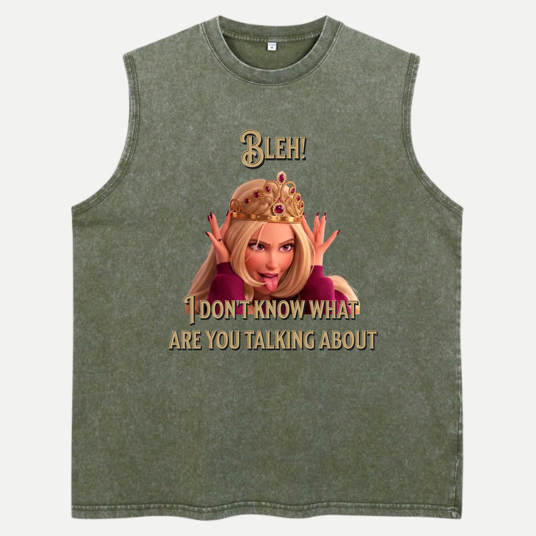 Bleh! I Don’t Know What Are you talking about Tee
