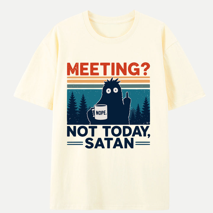 Meeting? Not Today Satan Bigfoot Coffee Graphic T-Shirt