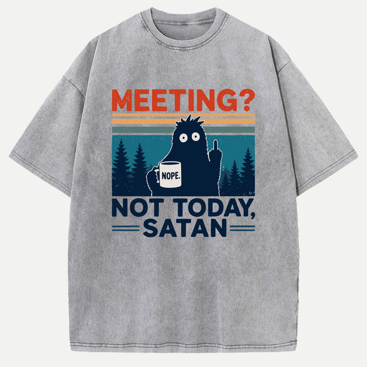 Meeting? Not Today Satan Bigfoot Coffee Graphic T-Shirt