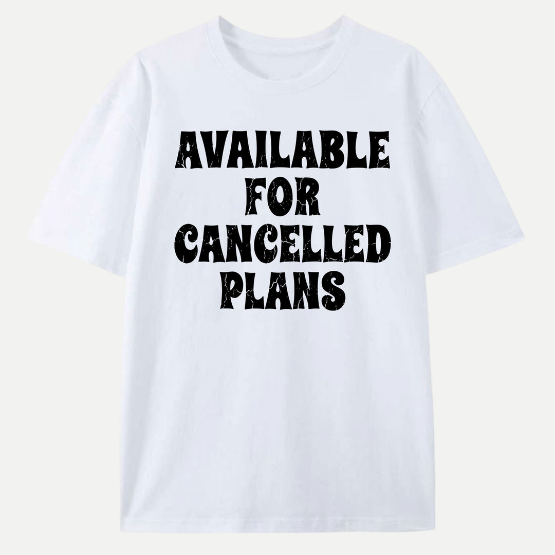 Available For Cancelled Plans Funny Introvert Graphic T-Shirt