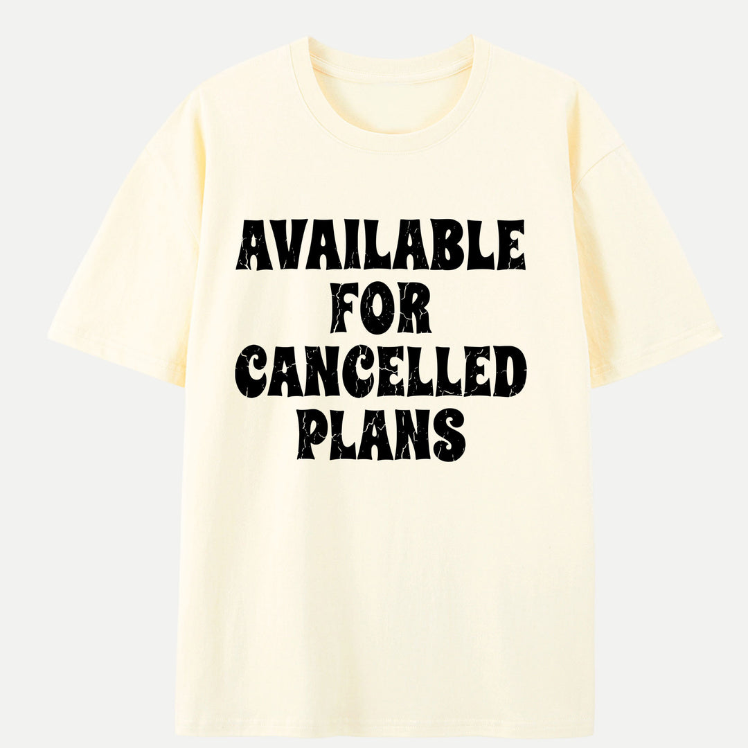 Available For Cancelled Plans Funny Introvert Graphic T-Shirt
