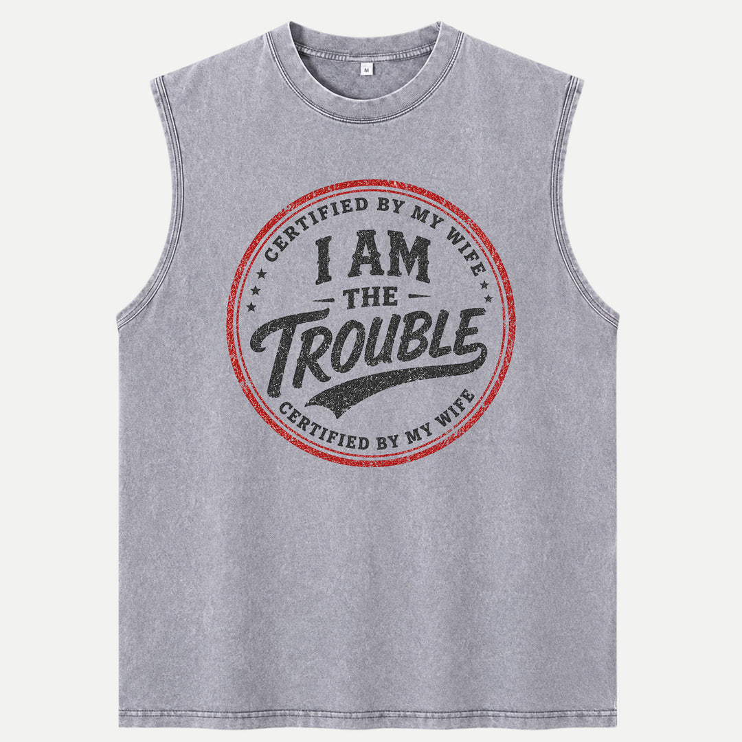 Certified By My Wife I Am The Trouble Vintage Stamp Graphic T-Shirt