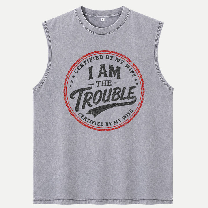 Certified By My Wife I Am The Trouble Vintage Stamp Graphic T-Shirt