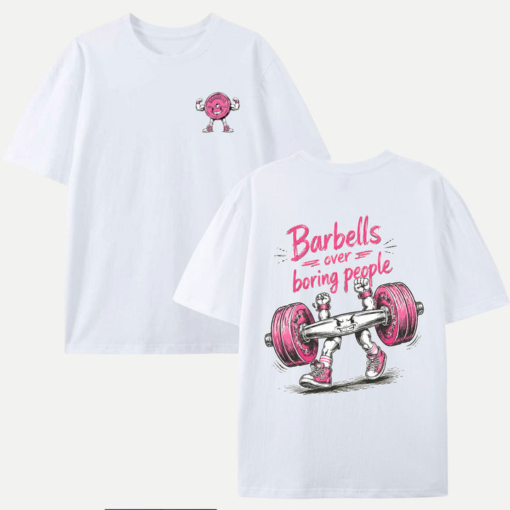 Barbells Over Boring People Double-Sided Gym Graphic T-Shirt